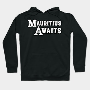 Mauritius Awaits Tourist Vacation Hoodie